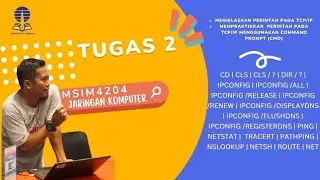 Tugas 2 MSIM 4204 Jaringan Komputer - Menjelaskan & Mempraktikkan perintah pada TCP/IP via CMD