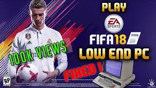 🎮Play FIFA 18 in your Low End PC ⚽🏃|| FIXED⚠