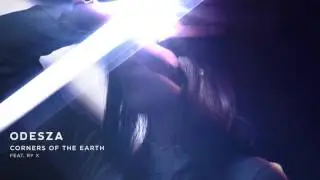 ODESZA - Corners Of The Earth (feat. RY X)