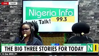The Big Three Stories For Today, Tuesday, 13/09/2022