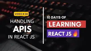 API Handling in React JS | 10 Days of Learning React JS # 08 🔥| English Subtitles