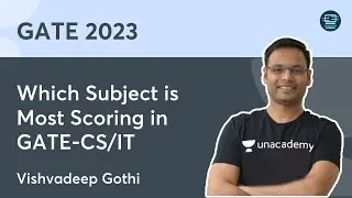 Which Subject is Most Scoring in GATE-CS/IT | Vishvadeep Gothi | Unacademy Computer Science