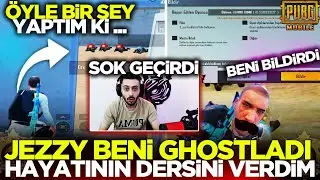 JEZZY'E HAYATI BOYUNCA UNUTAMAYACAĞI DERS VERDİM, ÇILDIRDI VE RAPORLADI! / Pubg Mobile Troll