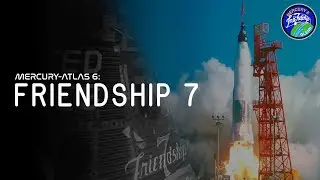 Mercury-Atlas 6: Friendship 7 Historical Mission