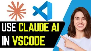 How To USE Claude AI In VScode (2025)