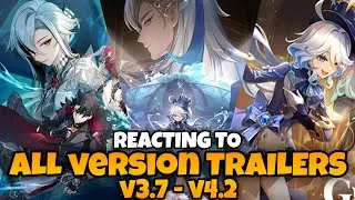 Reacting to All Version Trailers! | Genshin Impact 3.7 - 4.2