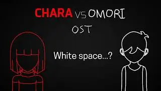 Chara vs Omori unused OST | By Lucian Lego