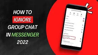 How to ignore group chat in messenger 2022