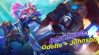 🔥 BEST COMBO 🔥 Johnson & Odette Gameplay, Build, And Emblem 🔥 Mobile Legend Bang Bang 🔥