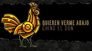 Chino El Don - Quieren Verme Abajo