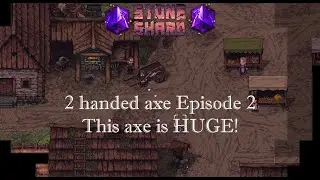 Stoneshard Permadeath 2 handed axe gameplay Episode 2 This axe is HUGE!!