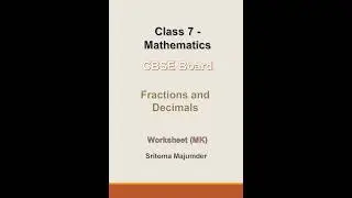CBSE - Grade 7 - Fractions and Decimals - Worksheet (MK)