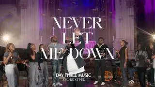 Never Let Me Down - DayThree Music & Joel Redefined (Official Music Video)