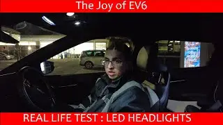 The Joy of EV6 - Kia EV6 Real Life Test : LED Headlights