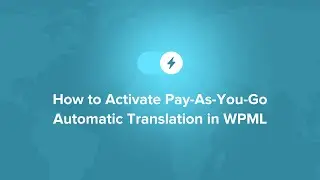 How to Activate Pay-As-You-Go Automatic Translation in WPML