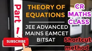 Theory of equations part 1//Advanced,Mains, Eamcet, Bitsat // INTER,CBSE//CR MATHS CLASS