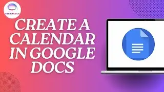 How to Create a Calendar in Google Docs