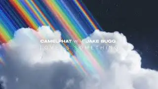 CAMELPHAT & Jake Bugg - Love Is Something