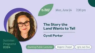 The Story the Land Wants To Tell - with Cyndi Parker