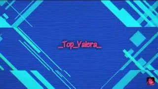 Интро для _Top_Valera_ (Интро для каждого совершенно бесплатно)