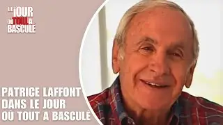 Patrice Laffont dans Le Jour où tout a basculé