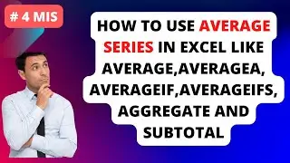 # 4 How to use Average Series Like Average, Averageif, Averageifs, Aggregate and Subtotal