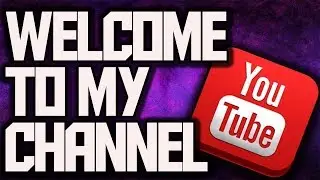 Welcome to my channel