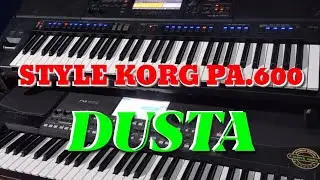 STYLE MANUAL KORG Pa 600 - DUSTA (FULL LIRIK)