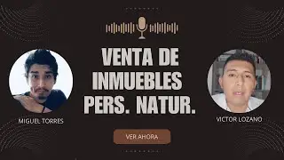Venta de Inmuebles para Personas Naturales