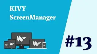 13 KIVY ScreenManager