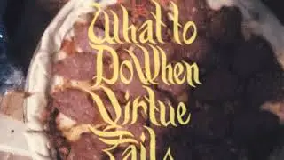 What to Do When Virtue Fails