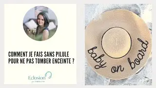 🎙 069 - Comment je fais sans pilule pour ne pas tomber enceinte ?