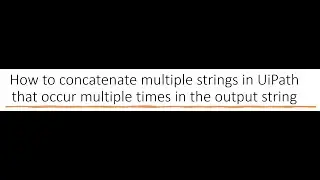 How to Concatenate Multiple Strings in UiPath Part 2
