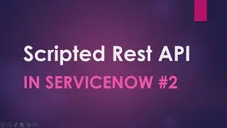 #6 Scripted Rest API Part-2|QueryParams|#ServiceNow Integration| Implementation of Real time usecase