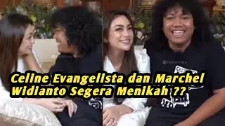 Benarkah Celine evangelista dan Marchel widianto segera menikah ??