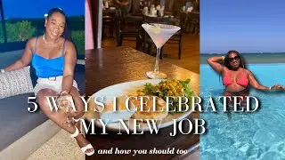 HOW TO CELEBRATE A NEW JOB | 5 Ways I Celebrated Landing a 12% Salary Increase + Career Jump