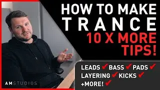 How To Make Trance Music | 10 x More Trance Production Tips & Techniques