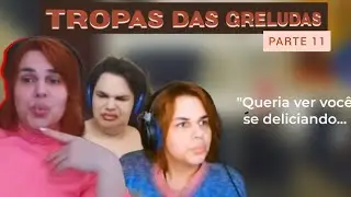 Tropa das Greludas - Pt 11 - Compilado | Wanessa Wolf 🐺
