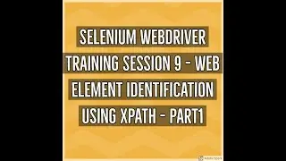 Selenium WebDriver Session 9 - Web Element Identification using XPATH  - Part1