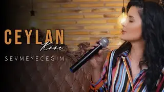 Ceylan Köse - Sevmeyeceğim (Yıldız Tilbe Cover)