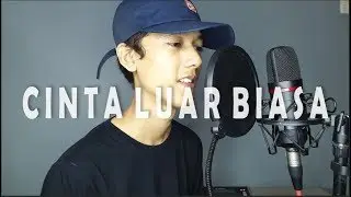 ANDMESH KAMALENG - CINTA LUAR BIASA ( ANDI ARISAKTI COVER )