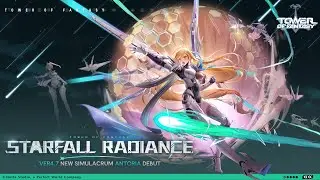 Antoria⚔️Starfall Radiance | New Simulacrum Trailer | Tower of Fantasy
