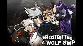 Frostbitten SMP [ Goodbye ]  FROSTBITTEN SERIES FINALE
