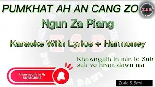 Pumkhat ah an cang zo _ Ngun Za Piang Karaoke with Lyrics