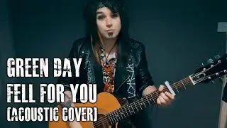 Green Day - Fell For You (Acoustic Cover)