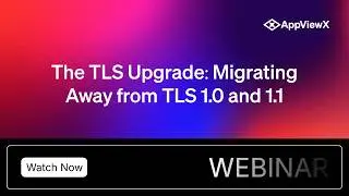 [Webinar] The TLS Upgrade: Migrating Away from TLS 1.0 and 1.1