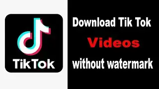 How To Download Tiktok Videos Without Watermark | How To Remove Watermark From Tiktok