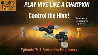 Classic Hive Tournament Game 7: Control the Hive!