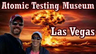 National Atomic Testing Museum - Las Vegas, NV