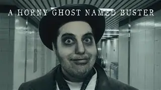 A Horny Ghost Named Buster